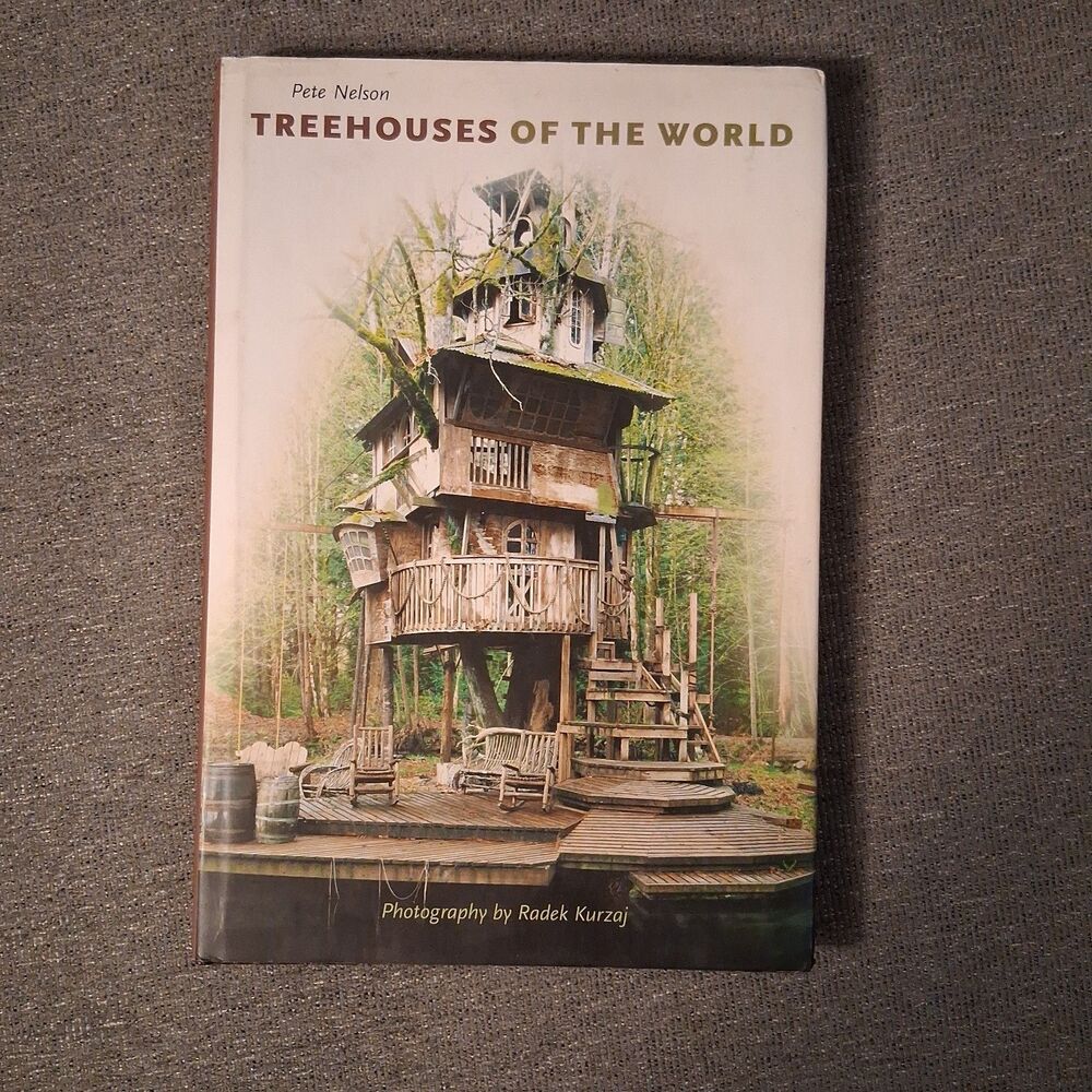 Treehouses of the World Pete Nelson Hardcover Photography Architecture Book